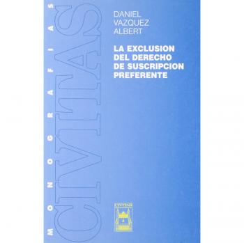 La Exclusión del Derecho de Suscripción Preferente