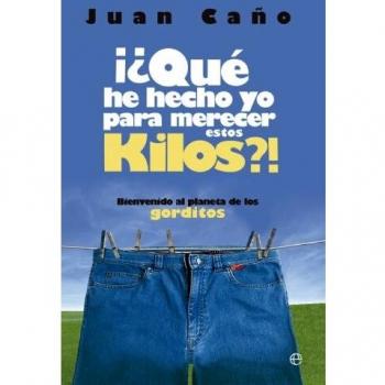¿Qué he hecho yo para merecer estos Kilos?: Bienvenido al planeta de los gorditos