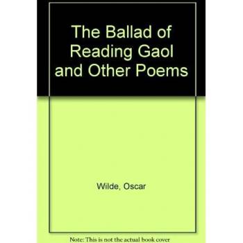 The Ballad of Reading Gaol and Other Poems