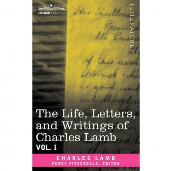 The Life, Letters, and Writings of Charles Lamb: Volume I - Six-Volume Set