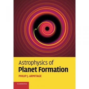 Astrofísica de la Formación de Planetas - Tapa Blanda por Philip J. Armitage