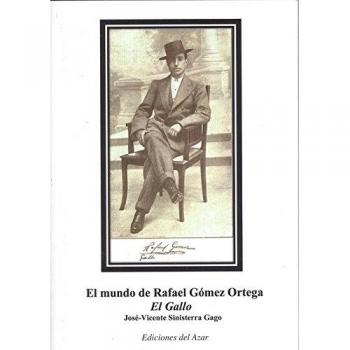 El Mundo de Rafael Gómez Ortega: El Gallo
