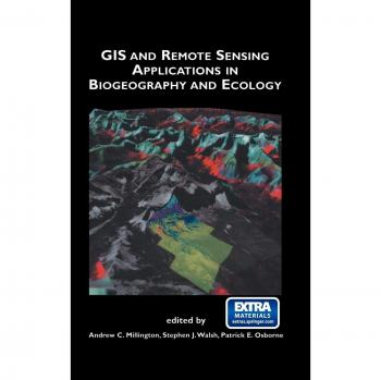 GIS and Remote Sensing in Biogeography and Ecology: Springer International Series
