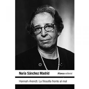 Hannah Arendt: La filosofía frente al mal: 4072