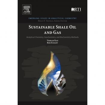 Sustainable Shale Oil and Gas: Analytical Chemistry, Geochemistry, and Biochemistry Methods