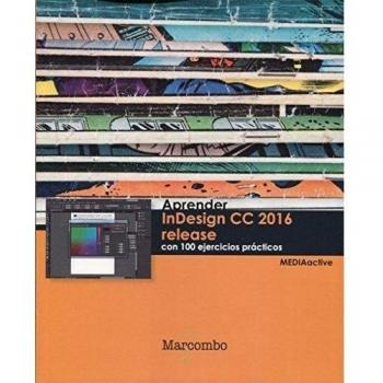 Aprender InDesign CC 2016 release con 100 ejercicios prácticos