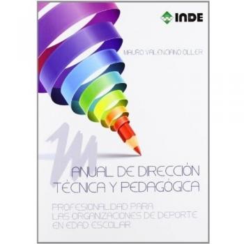 Manual de Dirección Técnica y Pedagógica: Profesionalidad para las organizaciones de deporte en edad escolar: 517