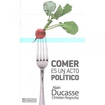 Comer es un acto político