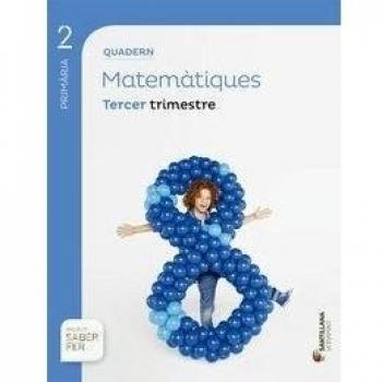 QUADERN MATEMATICAS 2 PRIMARIA 3 TRIM SABER FER - 9788498079654