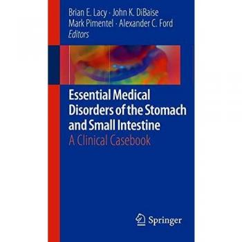 Essential Medical Disorders of the Stomach and Small Intestine: A Clinical Casebook