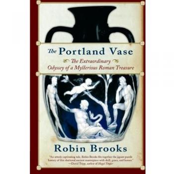The Portland Vase: A Fascinating Journey of an Ancient Roman Artifact