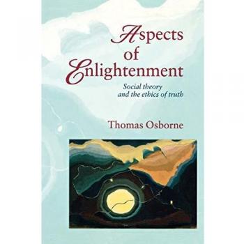 Aspects of Enlightenment: Social Theory and Truth Ethics Analysis