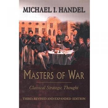 Masters of War: Classical Strategic Thought