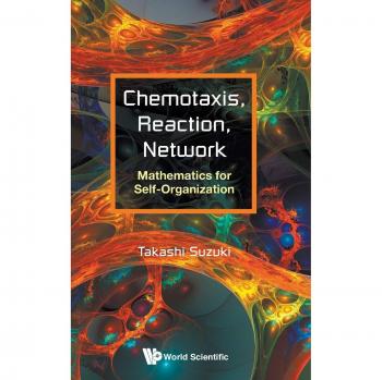 Chemotaxis, Reaction, Network: Mathematics For Self-organization