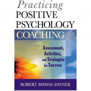 Practicing Positive Psychology Coaching
