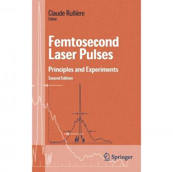 Femtosecond Laser Pulses: Principles and Experiments (Advanced Texts in Physics)