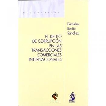 El delito de corrupción en las transacciones comerciales internacionales