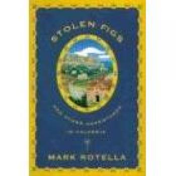 Stolen Figs: Culinary Adventures in Calabria by Mark Rotella