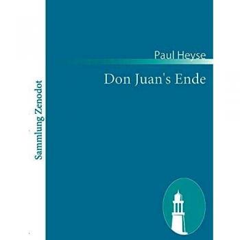 Don Juan's End: Tragedy in Five Acts by Paul Heyse