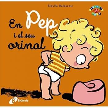 En Pep i el seu orinal - Sibylle Delacroix