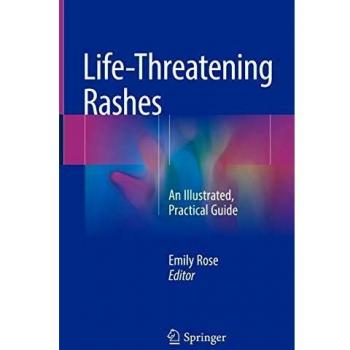Life-Threatening Rashes: An Illustrated, Practical Guide