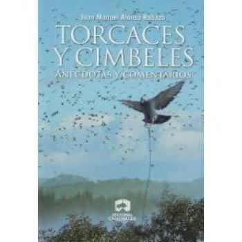 Torcaces y cimbeles.: Anécdotas y comentarios.