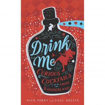 Drink Me: Curious Cocktails from Wonderland