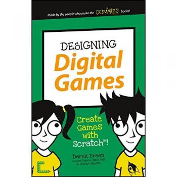 Designing Digital Games: Create Games with Scratch!