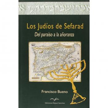 Los judíos de Sefarad, del paraiso a la añoranza
