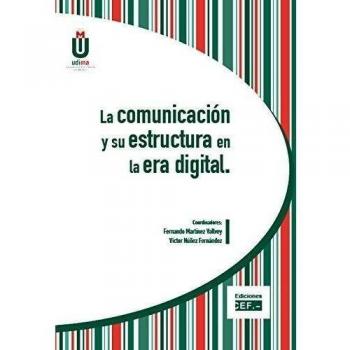 LA COMUNICACIÓN Y SU ESTRUCTURA EN LA ERA DIGITAL