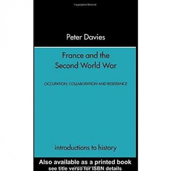 France and the Second World War: Resistance, Occupation and Liberation