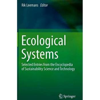 Ecological Systems: Selected Entries from the Encyclopedia of Sustainability Science and Technology