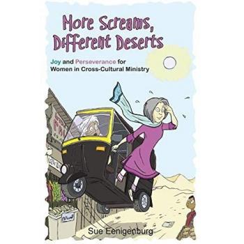 More Screams, Different Deserts: Joy and Perseverance for Women in Cross-Cultural Ministry