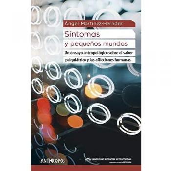Síntomas y pequeños mundos: Un ensayo antropológico sobre el saber psiquiátrico y las aflicciones humanas: 50