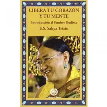 Libera Tu Corazón Y Tu Mente - Sakya Trizin