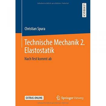 Technische Mechanik 2. Elastostatik: Nach fest kommt ab