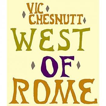 West Of Rome [Vinilo] - Vic Chesnutt