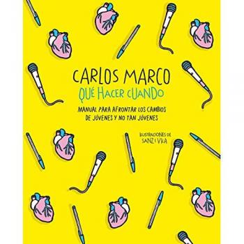 Qué hacer cuando: Manual para afrontar los cambios de jóvenes y no tan jóvenes - Marco, Carlos