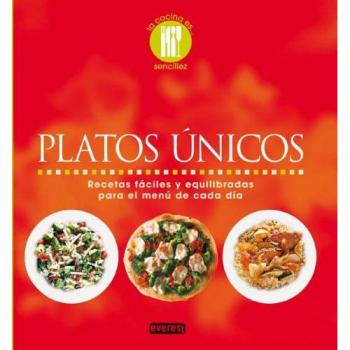 Platos únicos: Recetas fáciles y equilibradas para el menú de cada día