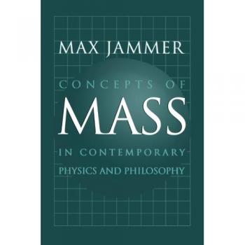 Contemporary Physics and Philosophy: Concepts of Mass - Paperback Edition