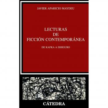 Lecturas de ficción contemporánea: De Kafka a Ishiguro