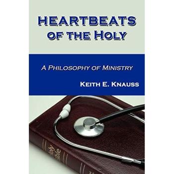 Heartbeats of the Holy: Sacred Reflections by Keith E. Knauss