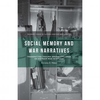 Social Memory and War Narratives: Transmitted Trauma among Children of Vietnam War Veterans