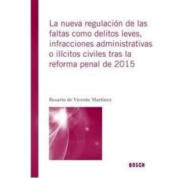Nueva Regulación De Las Faltas Como Delitos Leves, Infracciones Administrativas - Rosario De Vicente Martínez