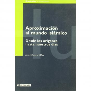 Aproximacion al mundo islamico - desde los origenes hasta nuestros