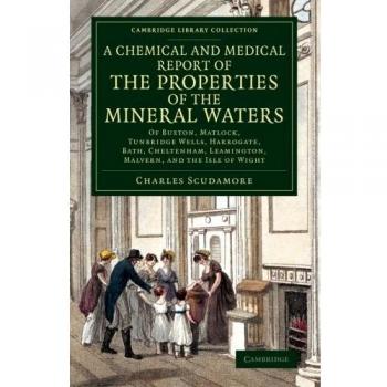 Informe Químico y Médico sobre las Propiedades de las Aguas Minerales: Buxton, Matlock, Tunbridge Wells, Harrogate, Bath, Cheltenham, Leamington - Colección Bibliotecaria de Historia de la Medicina