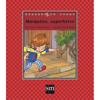 Marquitos, superhéroe: 73 - CASARIEGO, NICOLAS; ANDRADA, JAVIER