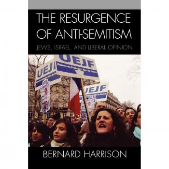 The Resurgence of Anti-Semitism: Jews, Israel, and Liberal Opinion (Philosophy and Global Context Series)