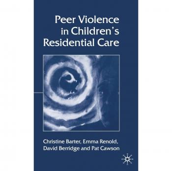 Peer Violence in Children's Residential Care