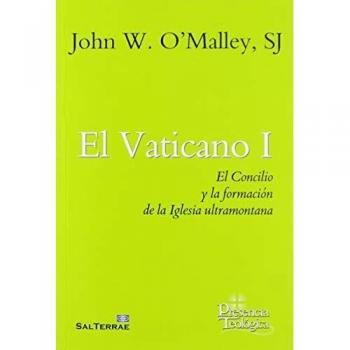 El Vaticano I: El Concilio y la formación de la Iglesia ultamontana: 272